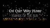 Empire of the Sun - On Our Way Home (Lyrics) - YouTube
