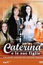 Caterina e le sue figlie (TV Series 2005-2010) — The Movie Database (TMDB)
