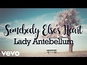 Lady Antebellum - Somebody Else's Heart (Lyrics) - YouTube