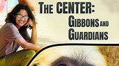 Watch The Center: Gibbons and Guardians (2021) Full Movie Free Online ...