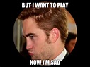 Robert Pattinson Meme - Robert Pattinson. What do they see in him ...