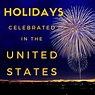 List of Holidays and Celebrations in the USA - Holidappy