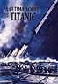 Cine Domingo: The British Corner: La última noche del "Titanic"