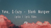 Yuna, G-Eazy - Blank Marquee (Lyrics / Lyric Video) - YouTube