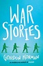 Книга: "War Stories" - Gordon Korman. Купить книгу, читать рецензии ...