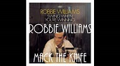 Robbie Williams - Mack The Knife - YouTube