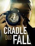Cradle Did Fall (TV Movie 2021) - IMDb