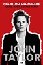 Essere JT: John Taylor dei Duran Duran ci svela tutto nella sua ...