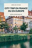 Toutes nos idées de Citytrip en France et en Europe