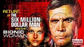 The Return of the Six Million Dollar Man and the Bionic Woman #CLASSIC ...