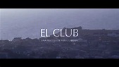 Trailer Oficial "El Club". Ya está en cines. - YouTube