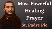 "The Most Powerful Healing Prayer" - Padre Pio - YouTube