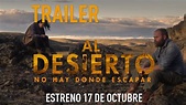 AL DESIERTO - TRÁILER OFICIAL CHILE ESTRENO 17 DE OCTUBRE 2019 - YouTube