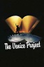 The Venice Project - Movie | Moviefone