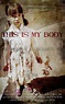This Is My Body: Film Poster 01 by RKDNproductions on DeviantArt