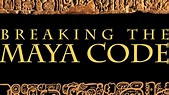 Watch Breaking the Maya Code (2008) Full Movie Free Online - Plex