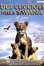 Due cuccioli nella savana | Filmaboutit.com