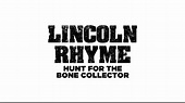 Lincoln Rhyme: Hunt for the Bone Collector - NBC.com
