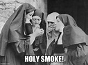 Holy Smoke - Imgflip