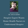 Hospice Expert Wants Home Health Nurses to Understand Hospice – BK Books