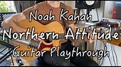 Noah Kahan - Northern Attitude - Guitar Playthrough with Lesson and ...