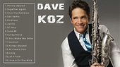 The Best of Dave Koz - Dave Koz's Greatest Hits Full Album - YouTube