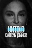 Untold: Caitlyn Jenner (2021) — The Movie Database (TMDB)