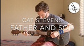 FATHER AND SON - CAT STEVENS (COVER) - YouTube
