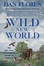 Wild New World: The Epic Story of Animals & People in America | NHBS ...