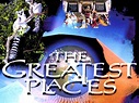 The Greatest Places Pictures - Rotten Tomatoes