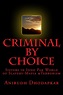Amazon.com: Criminal by Choice eBook : Dhodapkar, Anirudh, Dhodapkar ...