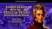 Andrew Jackson and the Trail of Tears: Setting the Record Straight ...