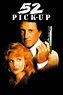 52 Pick-Up (1986) - Posters — The Movie Database (TMDB)
