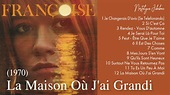 Francoise Hardy－La Maison Où J'ai Grandi (1970)(Full album) # ...