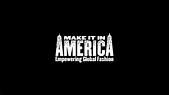 Make It In America: Empowering Global Fashion - Trailer on Vimeo