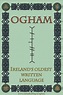 Ogham is the oldest known form of written Irish. It consists of an ...