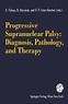 Progressive Supranuclear Palsy: Diagnosis, Pathology, and Therapy ...