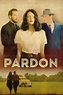 Reparto de The Pardon (película 2013). Dirigida por Tom Anton | La ...
