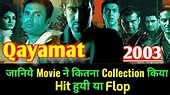 Ajay Devgan QAYAMAT 2003 Bollywood Movie LifeTime WorldWide Box Office ...