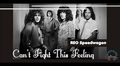 Reo SpeedWagon - Can't Fight This Feeling with Lyric - YouTube