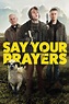 Say Your Prayers - Película - 2020 - Crítica | Reparto | Estreno ...