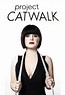 Project Catwalk: All Episodes - Trakt