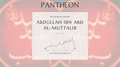 Abdullah ibn Abd al-Muttalib Biography - Father of Muhammad | Pantheon