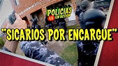 POLICÍAS EN ACCIÓN 4.0 - "SICARIOS POR ENCARGUE" - YouTube