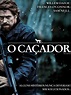 O Caçador - Filme 2011 - AdoroCinema