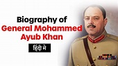 Biography of General Mohammed Ayub Khan, Pakistani Army General and the ...