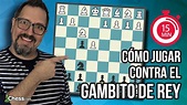 Cómo jugar contra el Gambito de Rey | Aperturas de ajedrez en 15 min ...