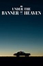 Under the Banner of Heaven (TV Series 2022-2022) - Posters — The Movie ...