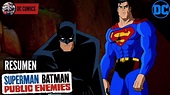 SUPERMAN BATMAN - ENEMIGOS PÚBLICOS | RESUMEN - YouTube