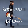 Keith Urban - Lil' Digger | iHeart